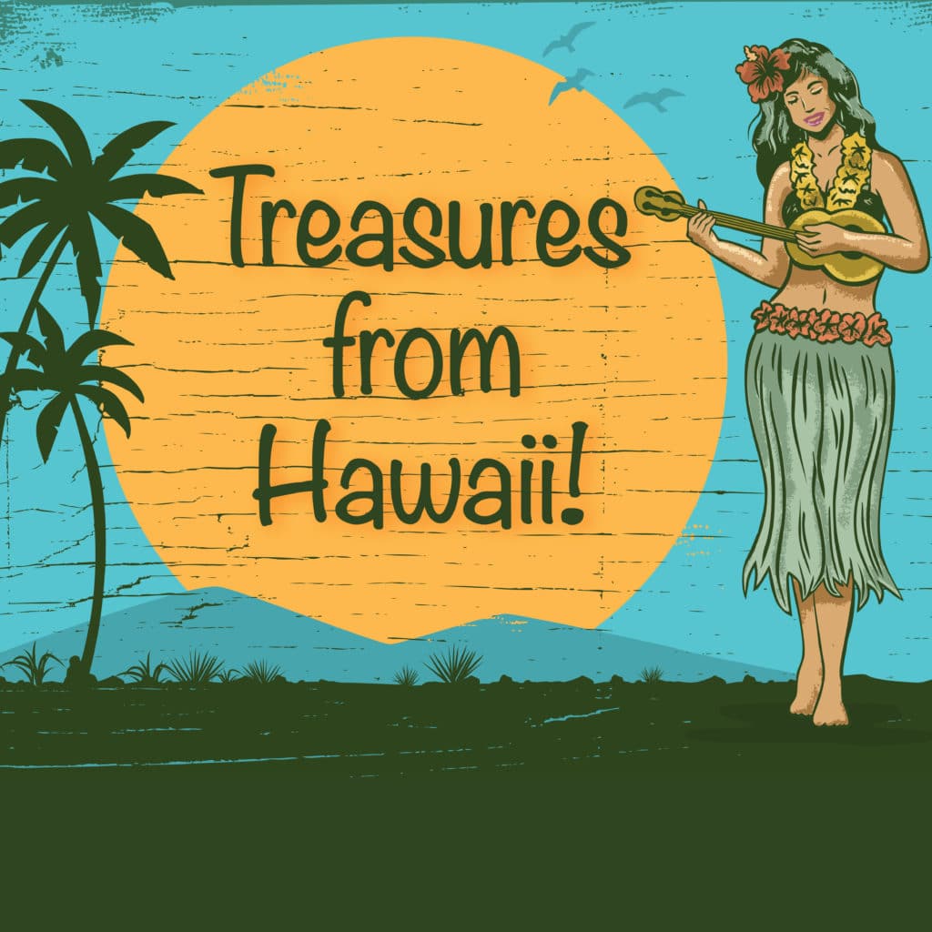Treasures from Hawaii